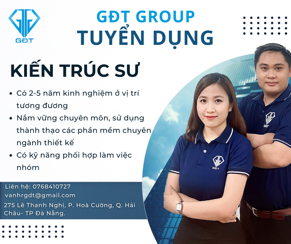 Công ty TNHH Đầu tư và Phát triển xây dựng GĐT tuyển Kiến trúc sư thiết kế